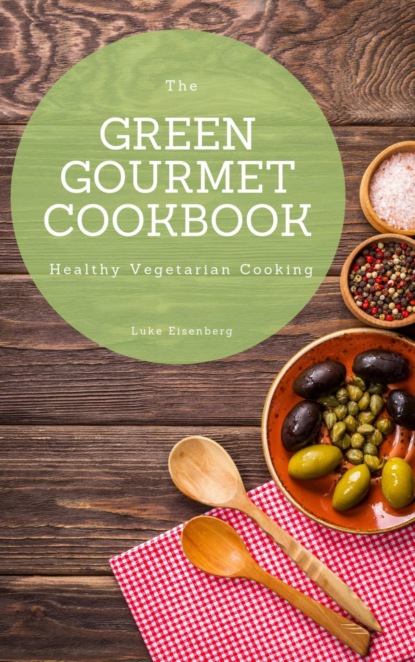 The Green Gourmet Cookbook (Luke Eisenberg). 