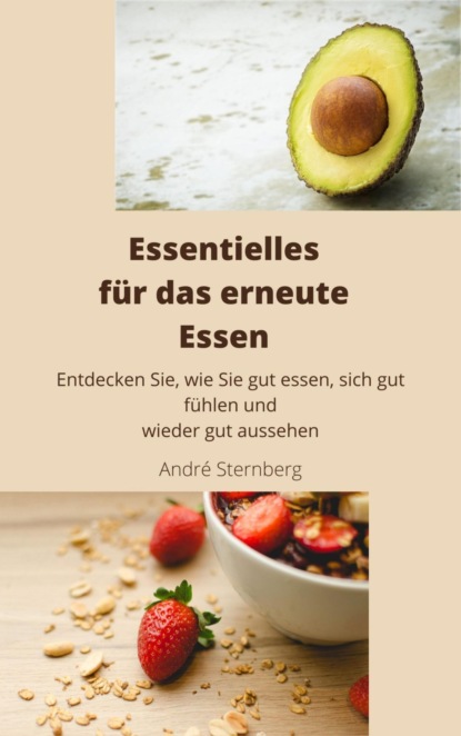 Essentielles für das erneute Essen (André Sternberg). 