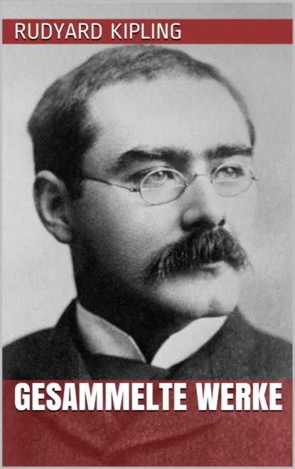 Обложка книги Rudyard Kipling - Gesammelte Werke, Rudyard Kipling