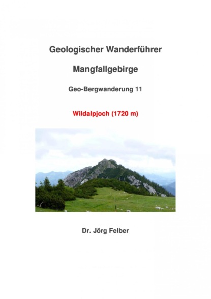 Geo-Bergwanderung 11 Wildalpjoch (1720 m) (Jörg Felber). 