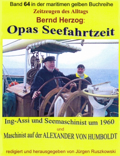 Opas Seefahrtzeit  Ing-Assi und Seemaschinist 1959 bis 1964