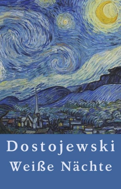 Fjodor Dostojewski: Weiße Nächte (Fjodor Dostojewski). 