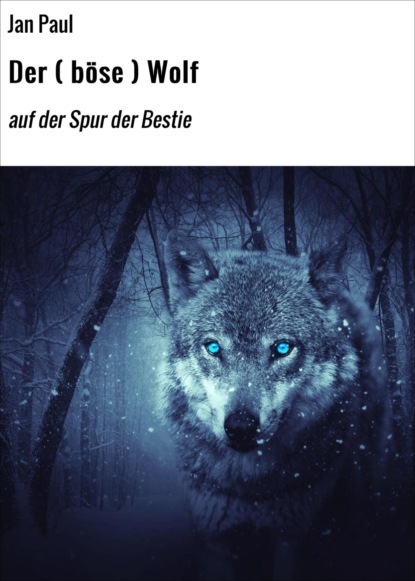 Der ( böse ) Wolf (Jan Paul). 