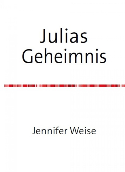 Julias Geheimnis