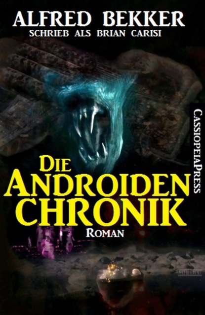 Die Androiden-Chronik (Alfred Bekker). 