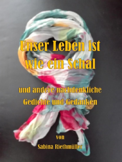 Unser Leben ist wie ein Schal