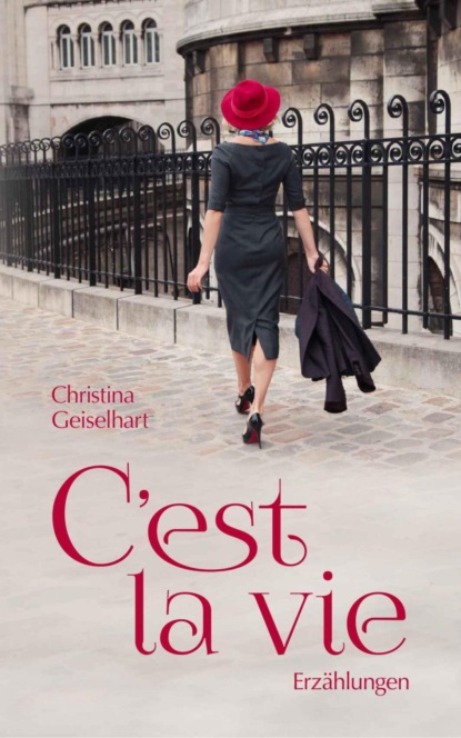 C'est la vie (Christina Geiselhart). 