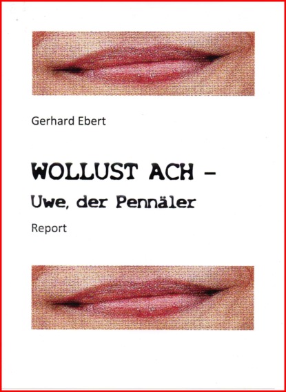 WOLLUST ACH - Uwe, der Pennäler (Gerhard Ebert). 