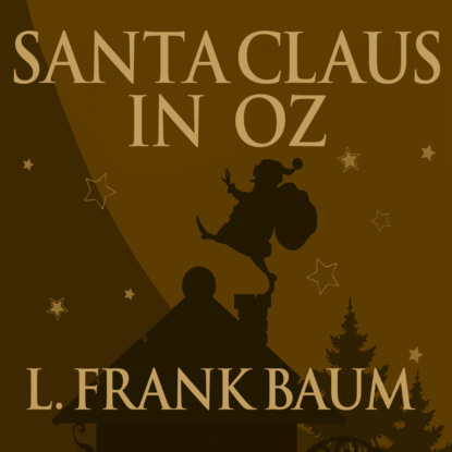 Santa Claus in Oz (Unabridged)