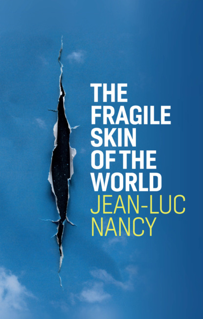 The Fragile Skin of the World (Jean-Luc Nancy). 