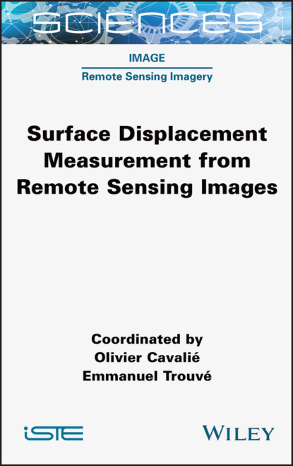 Surface Displacement Measurement from Remote Sensing Images - Olivier Cavalie