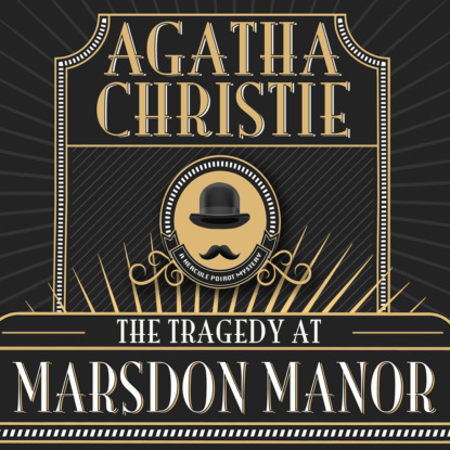 Hercule Poirot, The Tragedy at Marsdon Manor (Unabridged) (Agatha Christie). 