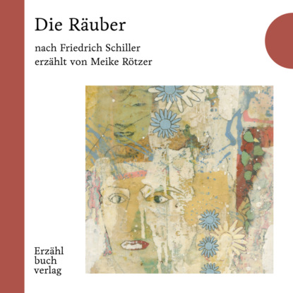 Die Räuber - Erzählbuch, Band 6 (Ungekürzt) - Meike Rötzer