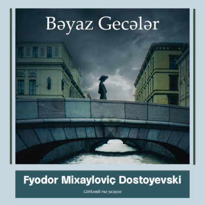 Bəyaz gecələr (Федор Достоевский). 
