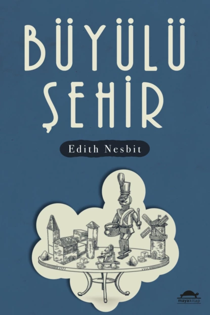 Обложка книги Büyülü şehir, Эдит Несбит