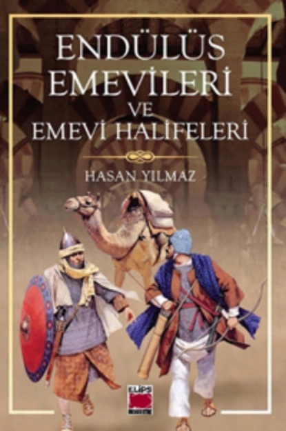 Обложка книги Endülüs Emevileri ve Emevi Halifeleri, Hasan Yılmaz