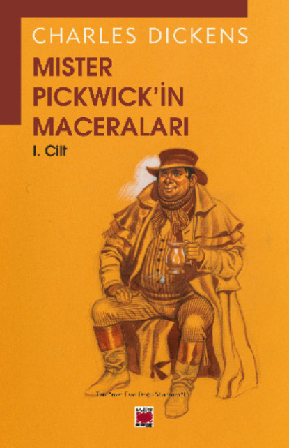 Mister Pickwick`in Maceraları I. Cilt