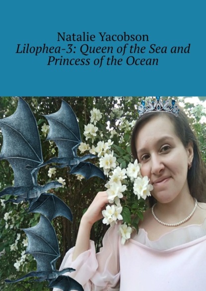 Lilophea-3: Queen ofthe Sea and Princess ofthe Ocean