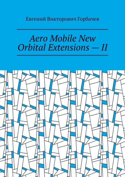 Aero Mobile New Orbital Extensions – II