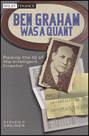 Ben Graham Was a Quant. Raising the IQ of the Intelligent Investor