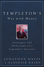 Templeton\'s Way with Money. Strategies and Philosophy of a Legendary Investor