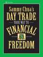 Sammy Chua\'s Day Trade Your Way to Financial Freedom