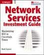 Network Services Investment Guide. Maximizing ROI in Uncertain Times