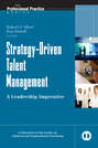 Strategy-Driven Talent Management. A Leadership Imperative