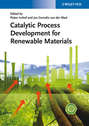 Catalytic Process Development for Renewable Materials