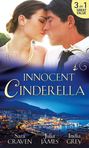 Innocent Cinderella: His Untamed Innocent \/ Penniless and Purchased \/ Her Last Night of Innocence