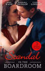 Scandal In The Boardroom: His by Design \/ The CEO\'s Accidental Bride \/ Secret Baby, Public Affair