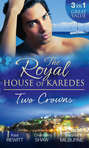 The Royal House of Karedes: Two Crowns: The Sheikh\'s Forbidden Virgin \/ The Greek Billionaire\'s Innocent Princess \/ The Future King\'s Love-Child