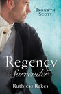 Regency Surrender: Ruthless Rakes: Rake Most Likely to Seduce \/ Rake Most Likely to Sin