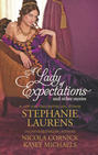 A Lady of Expectations and Other Stories: A Lady Of Expectations \/ The Secrets of a Courtesan \/ How to Woo a Spinster