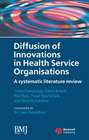Diffusion of Innovations in Health Service Organisations