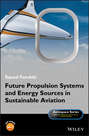 Future Propulsion Systems and Energy Sources in Sustainable Aviation