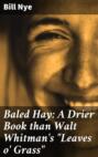 Baled Hay: A Drier Book than Walt Whitman\'s \"Leaves o\' Grass\"