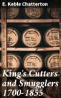 King\'s Cutters and Smugglers 1700-1855