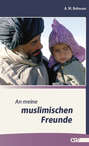 An meine muslimischen Freunde