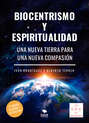 Biocentrismo y espiritualidad. Una nueva Tierra para una nueva Compasión