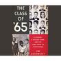 The Class of \'65 - A Student, a Divided Town, and the Long Road to Forgiveness (Unabridged)