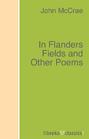 In Flanders Fields and Other Poems