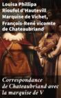Correspondance de Chateaubriand avec la marquise de V