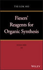Fiesers\' Reagents for Organic Synthesis, Volume 29