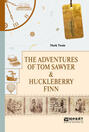 The adventures of tom sawyer & huckleberry finn. Приключения тома сойера и гекльберри финна
