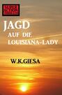​Jagd auf die Louisiana-Lady