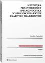 Metodyka pracy obrońcy i pełnomocnika w sprawach karnych i karnych skarbowych