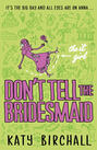 The It Girl: Don\'t Tell the Bridesmaid