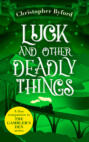 Luck and Other Deadly Things