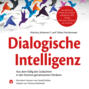 Dialogische Intelligenz - Aus dem Käfig des Gedachten in den Kosmos gemeinsamen Denkens